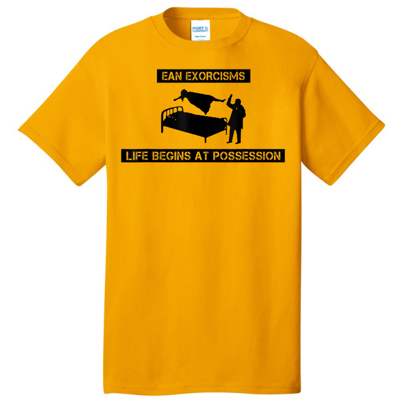 Ean Exorcisms Life Begins At Possession T Shirt Basic T-shirt by shoaibmolleda | Artistshot