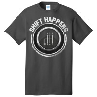 Manual Car Shift Happens Manual Gear Shift T Shirt Basic T-shirt | Artistshot