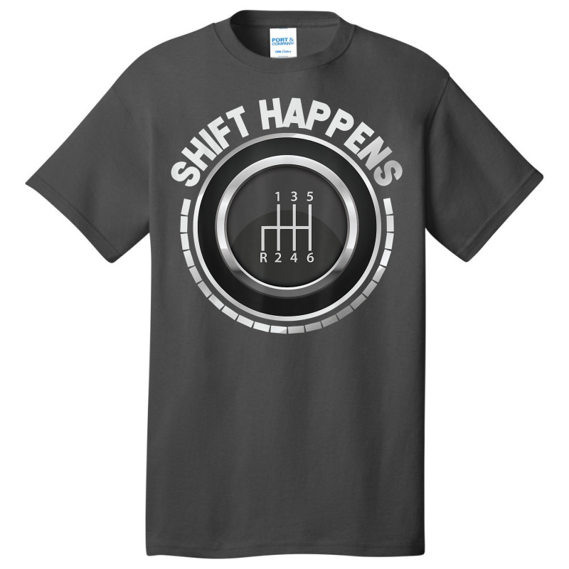 Manual Car Shift Happens Manual Gear Shift T Shirt Basic T-shirt | Artistshot