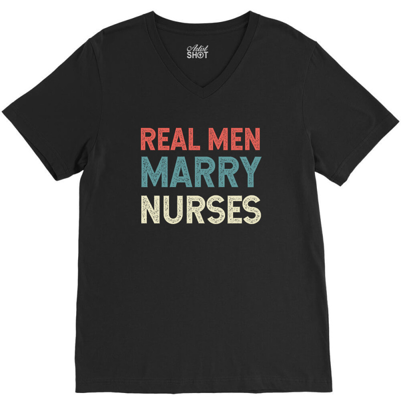 Real Men Marry Nurse Vintage V-neck Tee | Artistshot