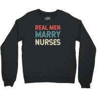 Real Men Marry Nurse Vintage Crewneck Sweatshirt | Artistshot