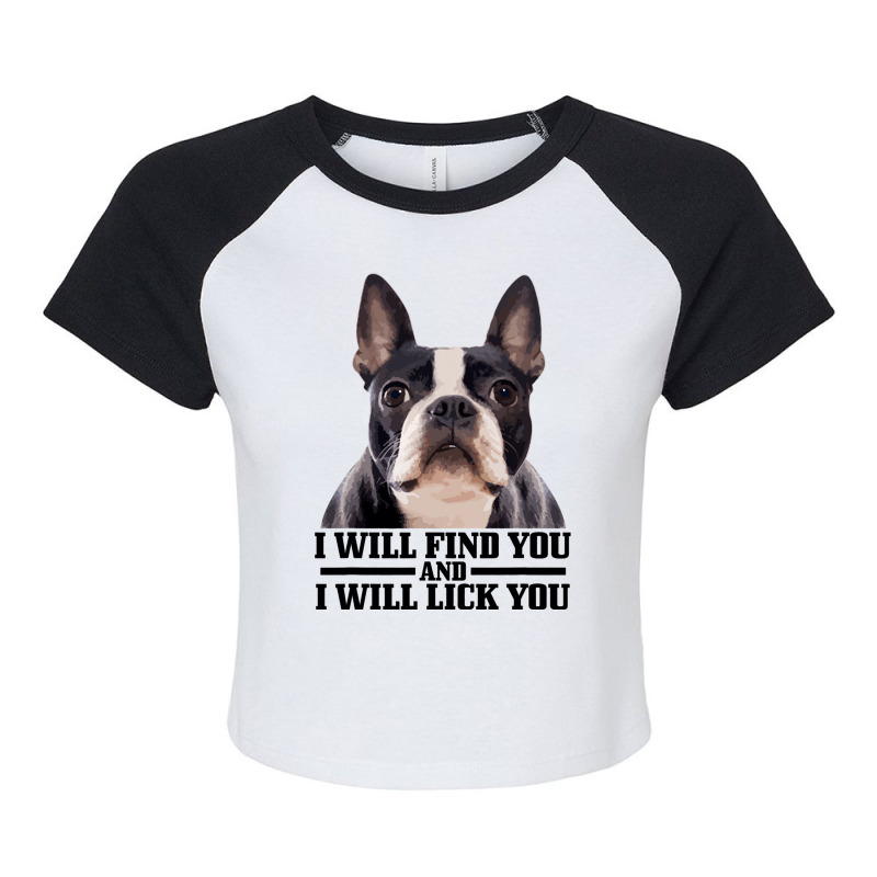 Boston Terrier Will Find And Lick You Funny Bostie Raglan Crop Top by KIMBERLYABDILLA | Artistshot