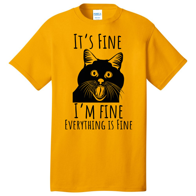 Black Cat Its Fine Im Fine Everythings Is Fine Gif Basic T-shirt | Artistshot