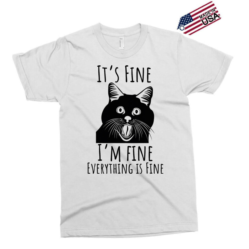 Black Cat Its Fine Im Fine Everythings Is Fine Gif Exclusive T-shirt | Artistshot