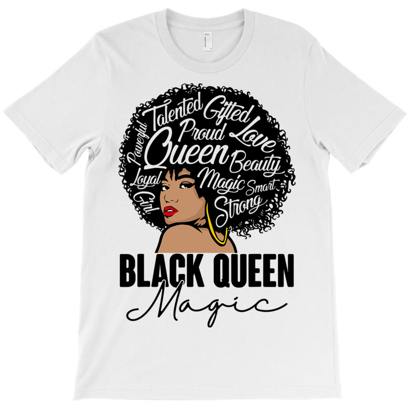 Black Queen Magic Bhm Melanin Skin Pride Afro Girl T-shirt | Artistshot