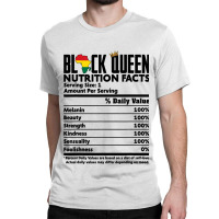 Black Queen Nutrition Facts Melanin Skin Pride Afr Classic T-shirt | Artistshot