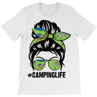 Camping Life Messy Bun Hair Camping Lovers Womens T-shirt | Artistshot