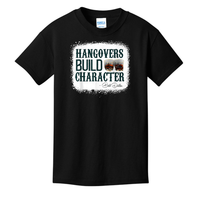 Hangovers Build Character Funny Quote Classic Costume T Shirt Basic Youth T-shirt | Artistshot