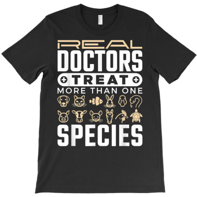 Veterinarian Gift Real Doctors Treat More Than One Species T Shirt T-shirt Designed By Annamarie Mueller
