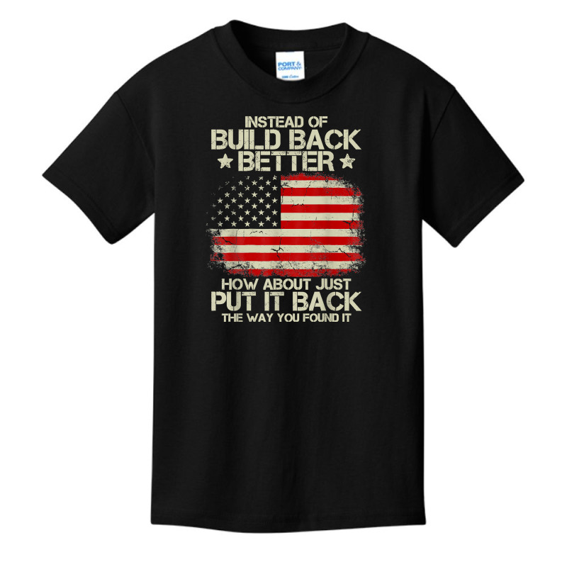 Instead Of Build Back Better How About Just Put It Back 2022 T Shirt Basic Youth T-shirt by valerietaverna | Artistshot