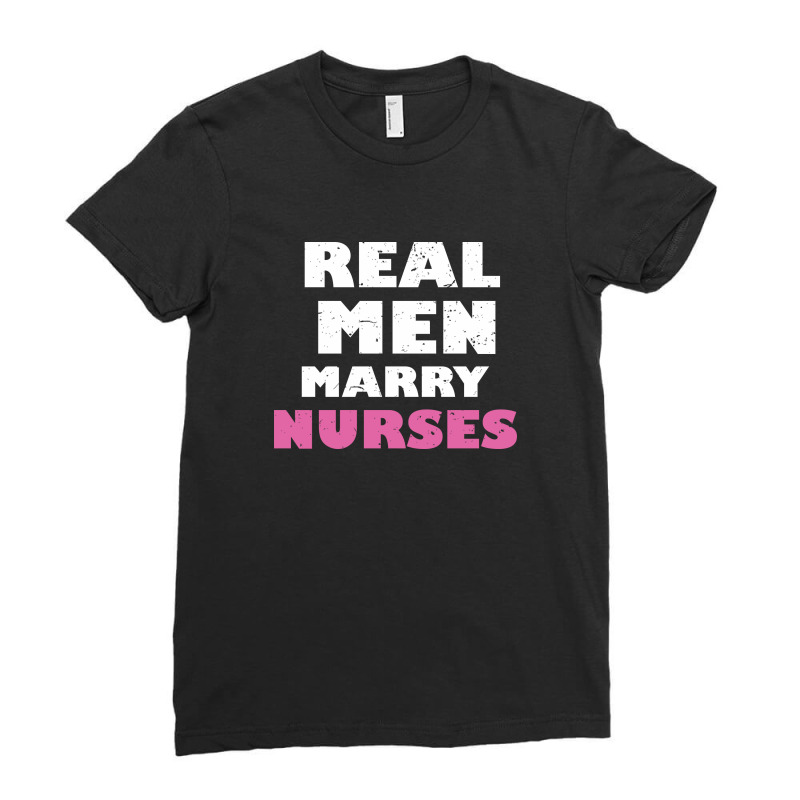 Real Men Marry Nurses 5 Ladies Fitted T-Shirt by nandapjr | Artistshot