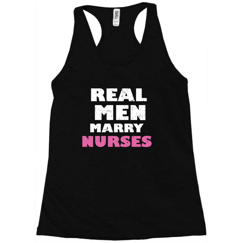 Real Men Marry Nurses 5 Racerback Tank by nandapjr | Artistshot