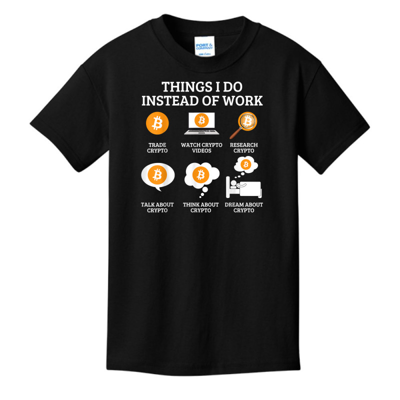 Funny Things I Do Instead Of Work Shirt Crypto Bitcoin T Shirt Basic Youth T-shirt by webberoliveria | Artistshot