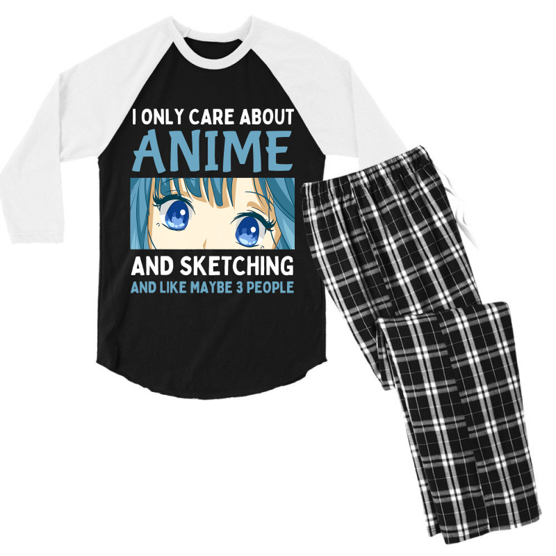 I Only Care About Anime And Sketching And Maybe 3  Men's 3/4 Sleeve Pajama Set | Artistshot