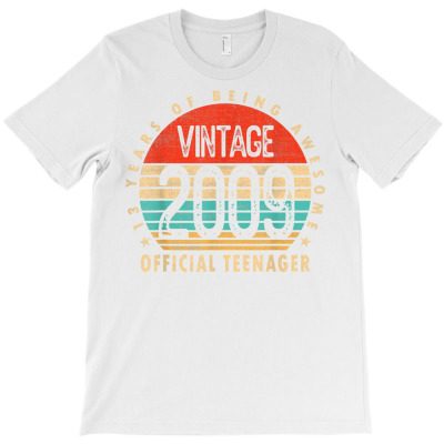 Vintage 2009 Official Teenager 13 Years Of Being Awesome T Shirt T-shirt Designed By Annamarie Mueller