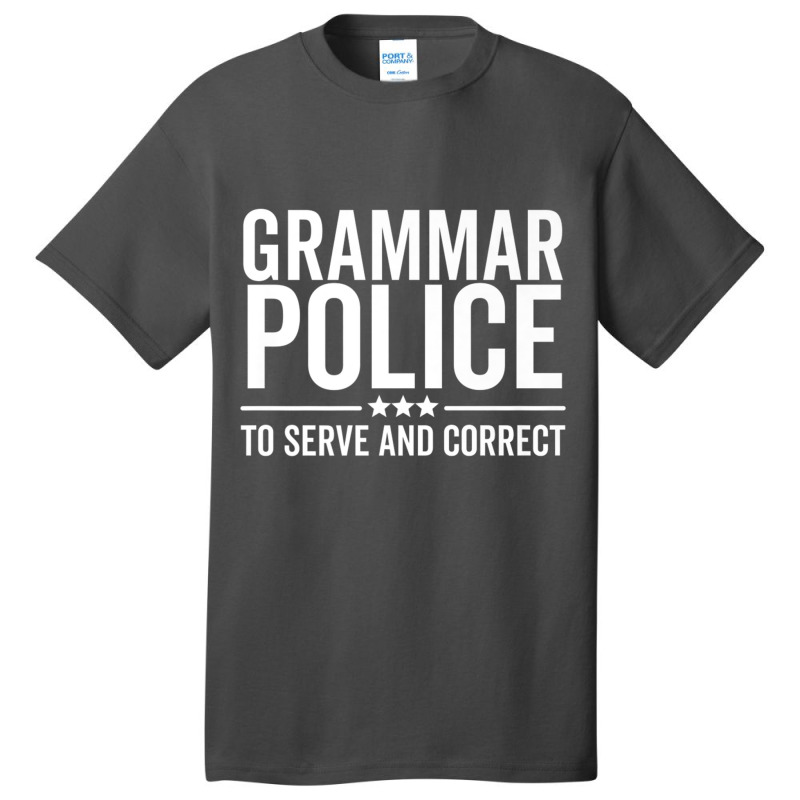 Police Grammar Police To Serve And Correct Funny Book Literature Basic T-shirt by criticizematter | Artistshot