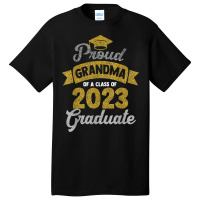 Women Proud Grandma Of A Class Of 2023 Graduate Senior 23 T Shirt Basic T-shirt | Artistshot