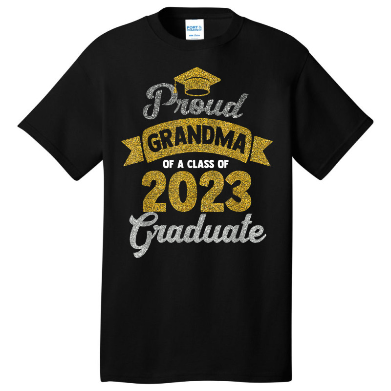 Women Proud Grandma Of A Class Of 2023 Graduate Senior 23 T Shirt Basic T-shirt | Artistshot