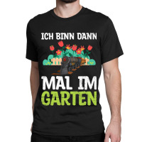 Ich Bin Dann Mal Im Garten Garden Train Model Rail Classic T-shirt | Artistshot