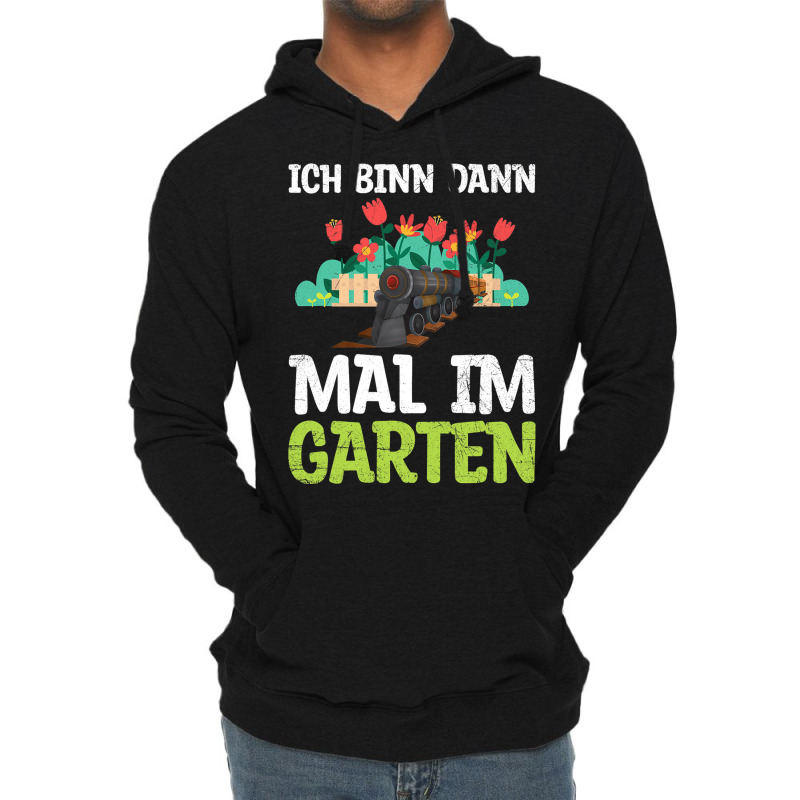 Ich Bin Dann Mal Im Garten Garden Train Model Rail Lightweight Hoodie | Artistshot