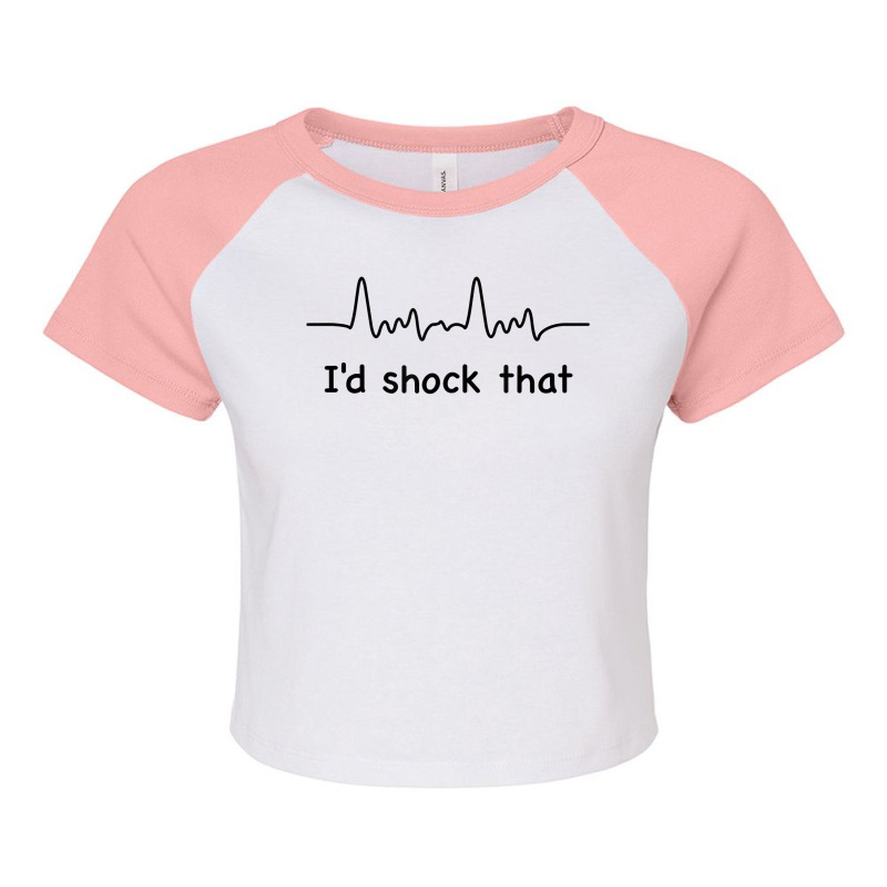 I'd Shock That Ventricular Fibrillation Cardiology Nurse Rn Raglan Crop Top by JaliyahMelton | Artistshot