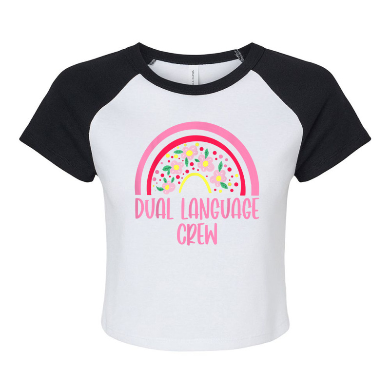 Dual Language Crew Rainbow Bilingual Teacher Dual Language T Shirt Raglan Crop Top by hankeajrippleex5 | Artistshot