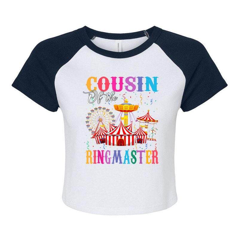 Cousin Of The Birthday Ringmaster Kids Circus Birthday Party T Shirt Raglan Crop Top by cm-arts | Artistshot