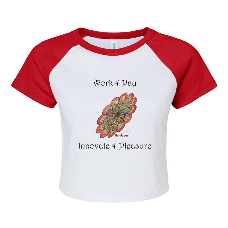 Work 4 Pay Innovate 4 Pleasure Raglan Crop Top by cm-arts | Artistshot