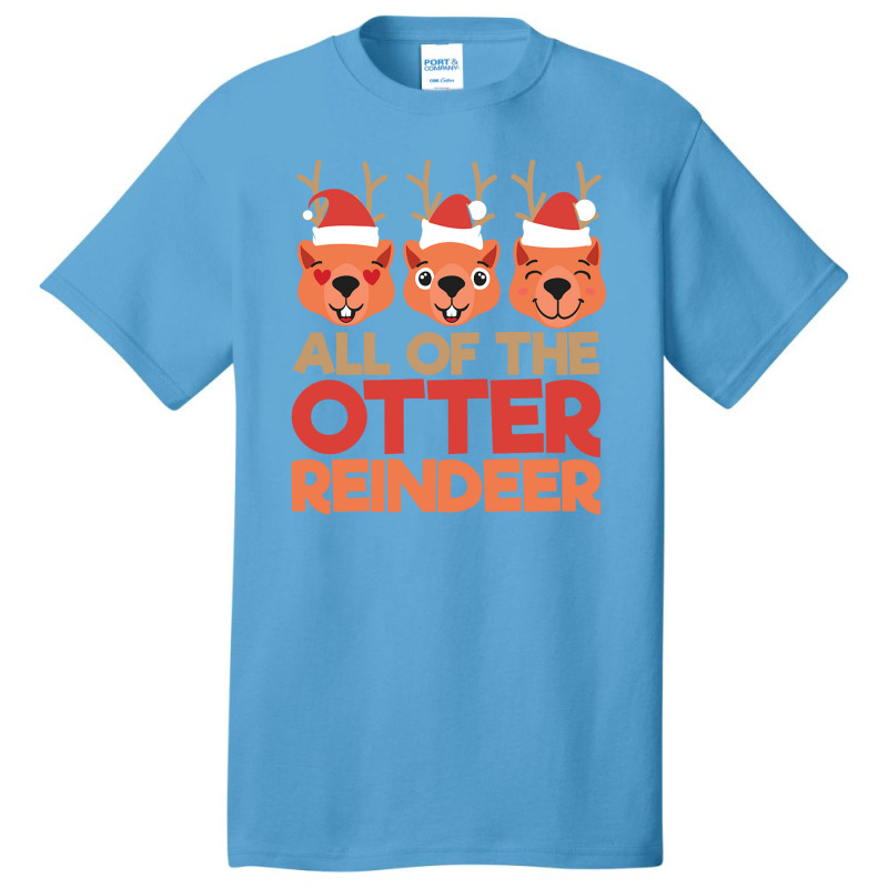 All Of He Otter Reindeer Basic T-shirt | Artistshot