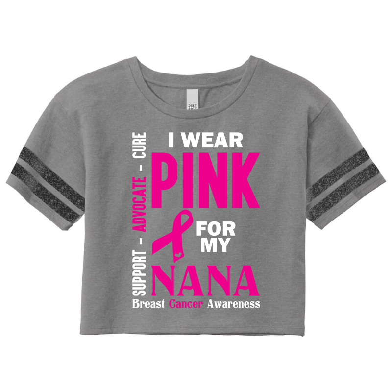 I Wear Pink For My Nana (breast Cancer Awareness) Scorecard Crop Tee by tshiart | Artistshot