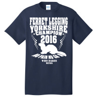 Yorkshire Ferret Legging Champ Year New For 2016 Basic T-shirt | Artistshot