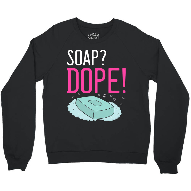 Homemade Soap Maker Design For Oil Soap Making Des Crewneck Sweatshirt | Artistshot