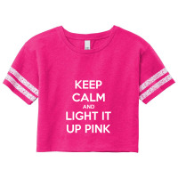 Keep Calm And Light It Up Pink (for Breast Cancer Awareness) Scorecard Crop Tee | Artistshot