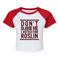 Don_t Blame Me, I Voted For Roslin Raglan Crop Top | Artistshot