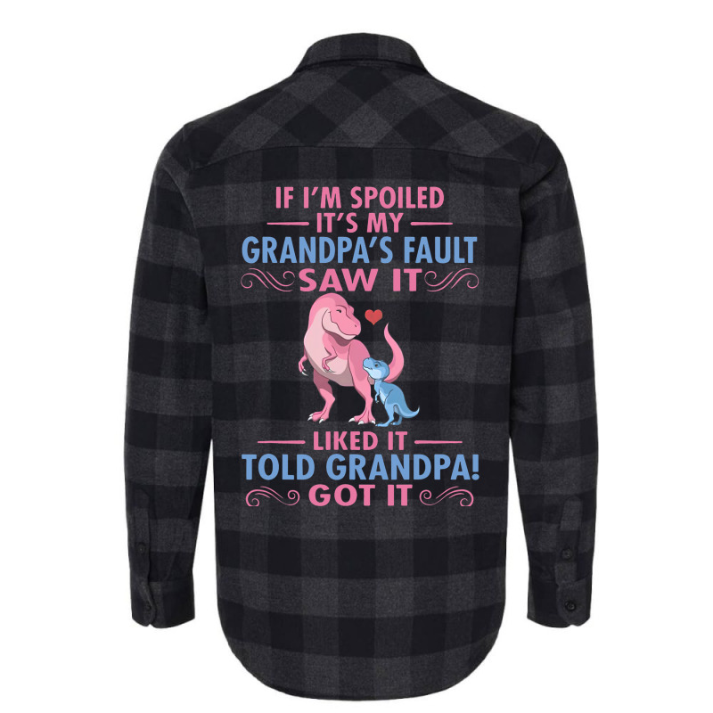 If Im Spoiled Its My Grandpas Fault Saw It Funny D Flannel Shirt | Artistshot