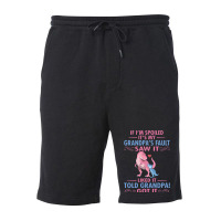 If Im Spoiled Its My Grandpas Fault Saw It Funny D Fleece Short | Artistshot