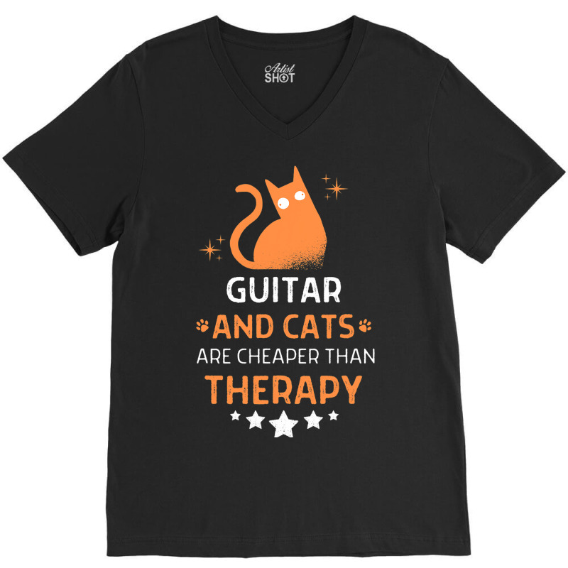 Guitar And Cats Are Cheaper Than A Therapy Men Wom V-Neck Tee by AnamarieStrawn | Artistshot