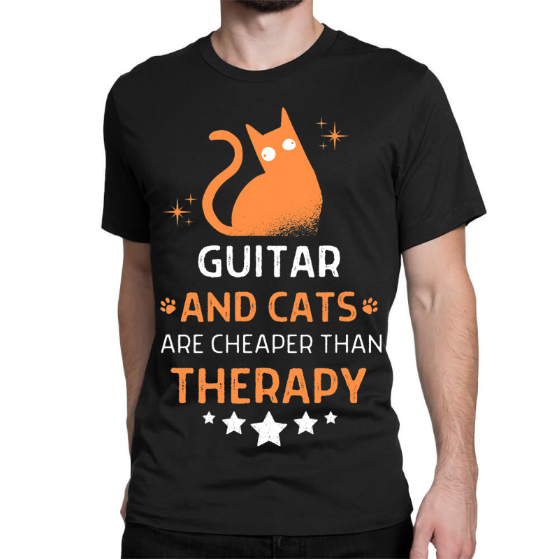 Guitar And Cats Are Cheaper Than A Therapy Men Wom Classic T-shirt by AnamarieStrawn | Artistshot