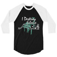 I Destroy Silence Piano Music Notes Musician Piani 3/4 Sleeve Shirt | Artistshot