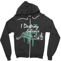 I Destroy Silence Piano Music Notes Musician Piani Zipper Hoodie | Artistshot