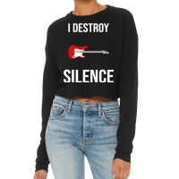 Guitar I Destroy Silence 1 Cropped Sweater | Artistshot