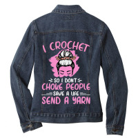 I Crochet So I Dont Choke People Grandma Mom Croch Ladies Denim Jacket | Artistshot