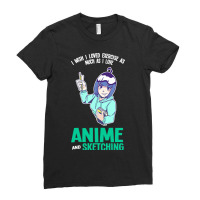 I Love Anime And Sketching Anime Anime And Sketchi Ladies Fitted T-shirt | Artistshot