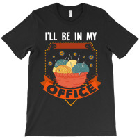 Ill Be In My Office Grandma Sewing Yarn Knitting 2 T-shirt | Artistshot