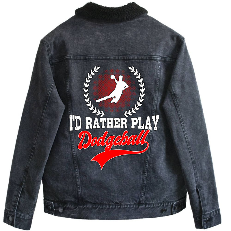 Id Rather Play Dodgeball Player Gift Dodgeball Unisex Sherpa-lined Denim Jacket | Artistshot