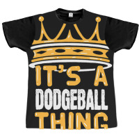 Its A Dodgeball Thing You Wouldnt Understand I Dod Graphic T-shirt | Artistshot