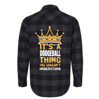 Its A Dodgeball Thing You Wouldnt Understand I Dod Flannel Shirt | Artistshot