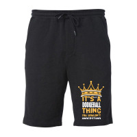 Its A Dodgeball Thing You Wouldnt Understand I Dod Fleece Short | Artistshot