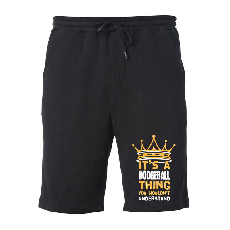 Its A Dodgeball Thing You Wouldnt Understand I Dod Fleece Short by AysonWilkey | Artistshot