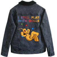 I Still Play With Dolls Funny Voodoo Doll 8 Unisex Sherpa-lined Denim Jacket | Artistshot